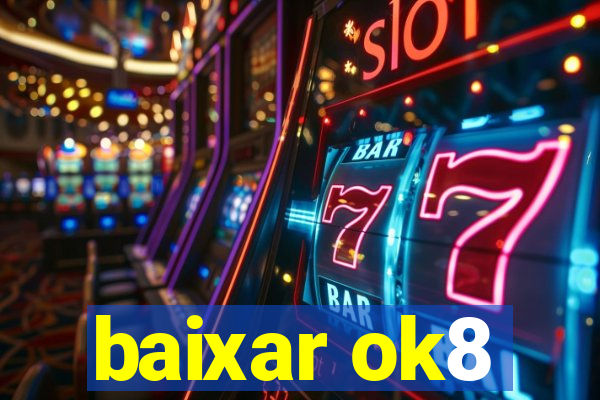 baixar ok8