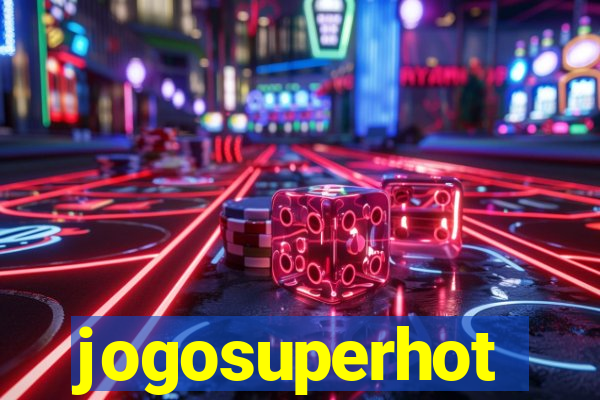 jogosuperhot