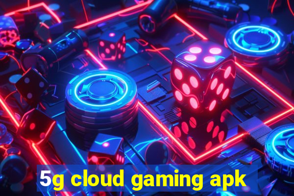 5g cloud gaming apk