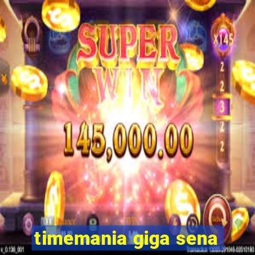 timemania giga sena