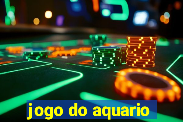 jogo do aquario