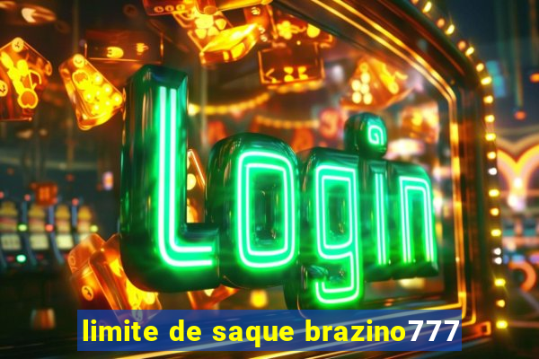 limite de saque brazino777