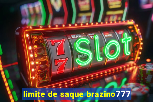 limite de saque brazino777