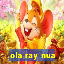 ola ray nua