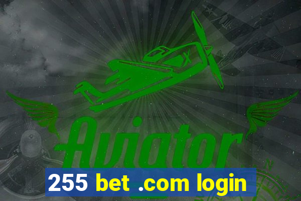 255 bet .com login