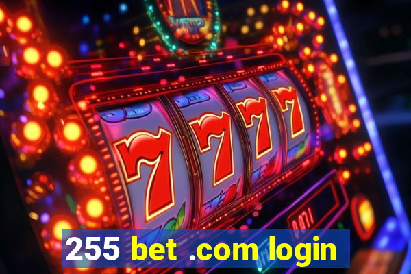 255 bet .com login