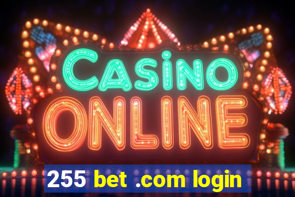 255 bet .com login