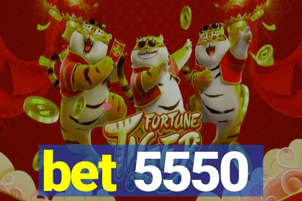 bet 5550