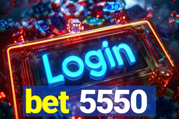 bet 5550