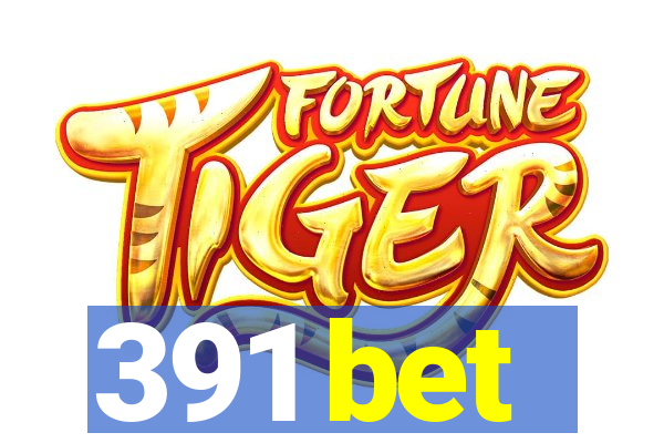 391 bet