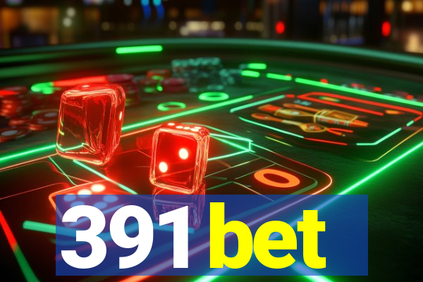 391 bet