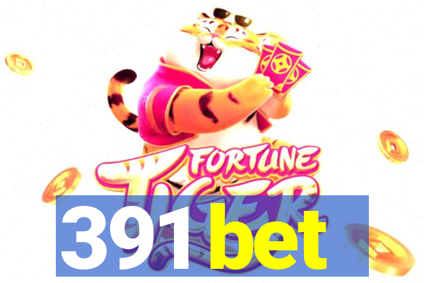 391 bet