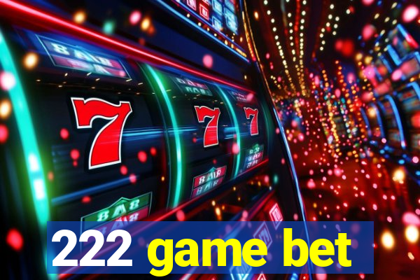 222 game bet