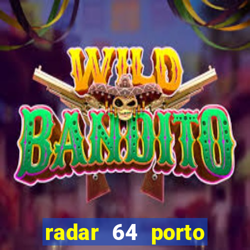 radar 64 porto seguro bahia