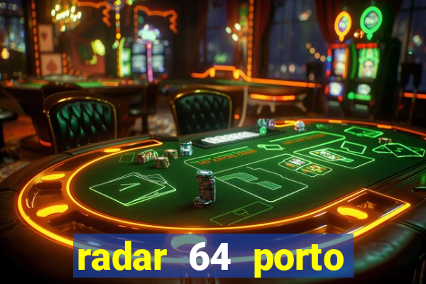 radar 64 porto seguro bahia