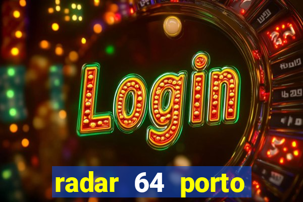 radar 64 porto seguro bahia