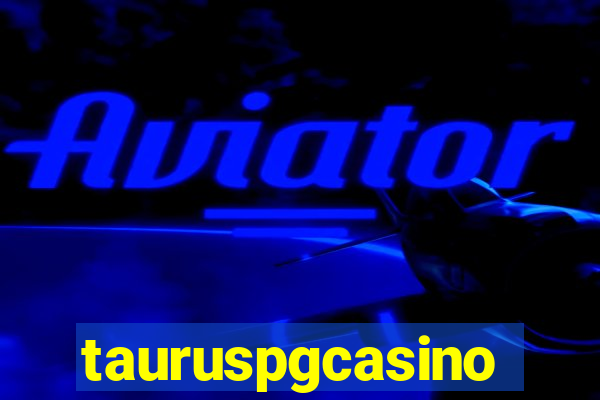 tauruspgcasino