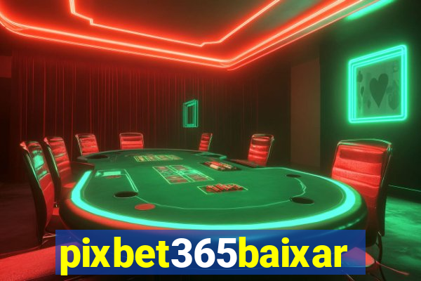 pixbet365baixar