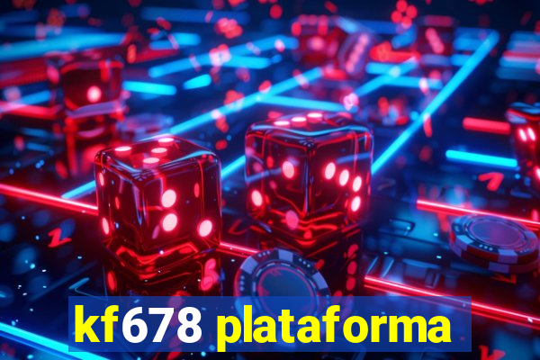 kf678 plataforma