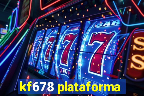 kf678 plataforma