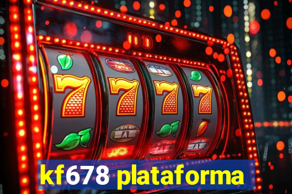 kf678 plataforma