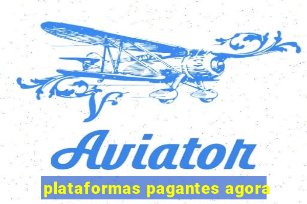 plataformas pagantes agora