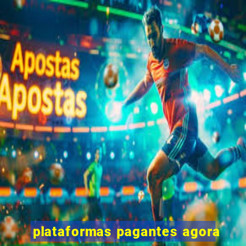 plataformas pagantes agora