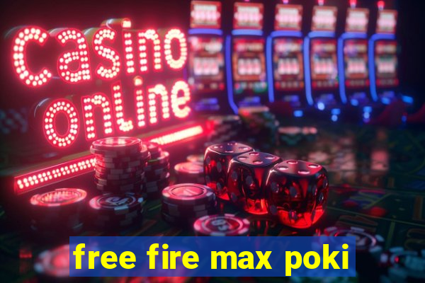 free fire max poki