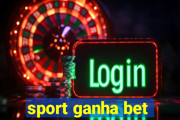 sport ganha bet