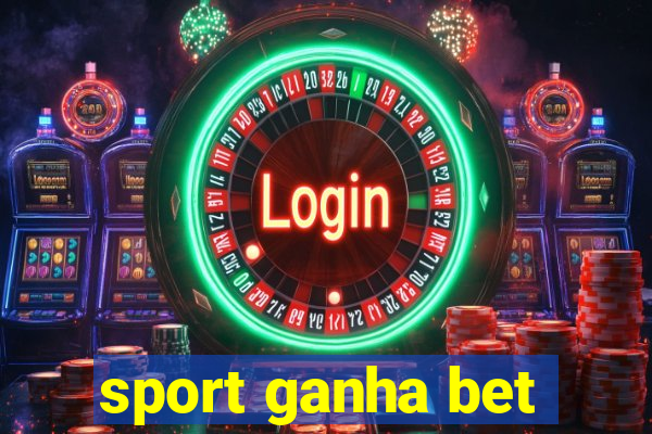 sport ganha bet