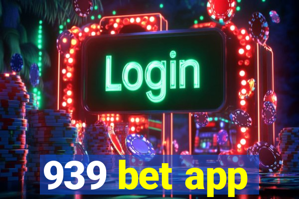 939 bet app