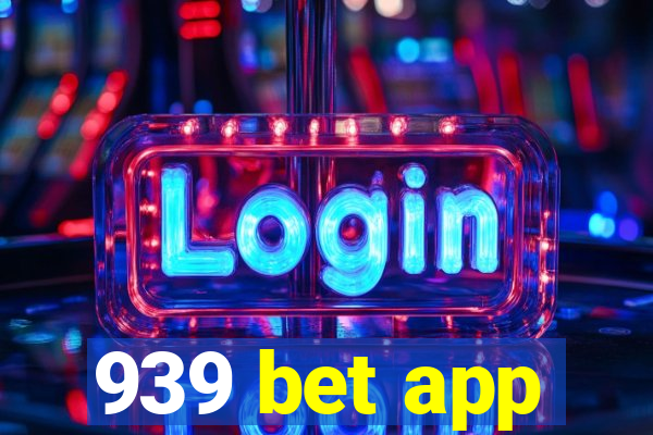 939 bet app