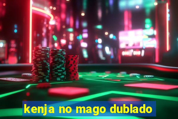 kenja no mago dublado