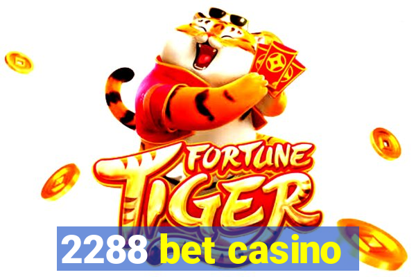 2288 bet casino