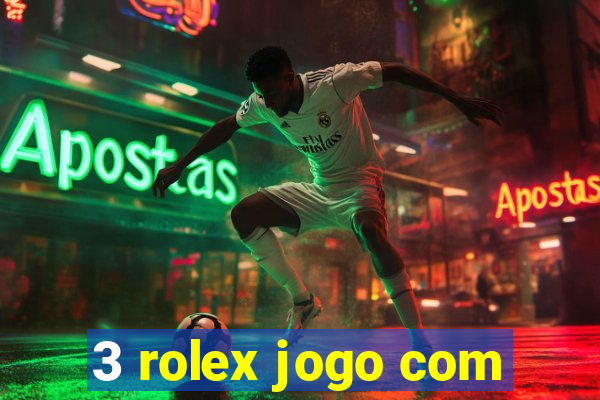 3 rolex jogo com