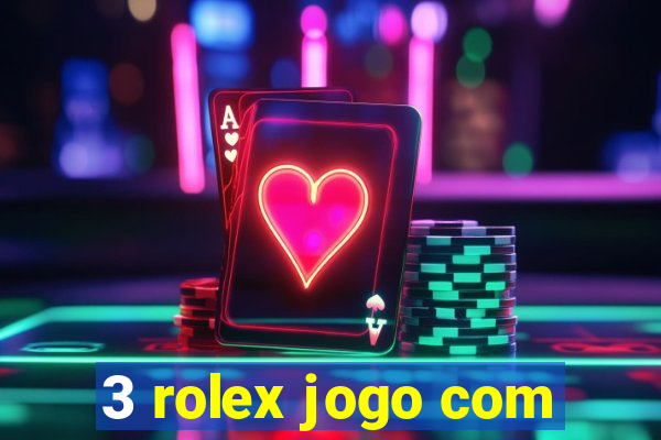 3 rolex jogo com