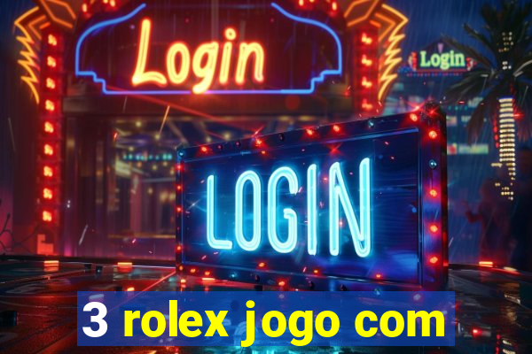 3 rolex jogo com