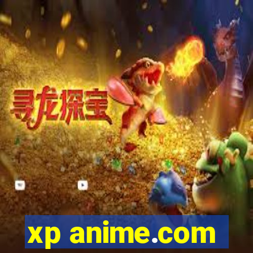 xp anime.com