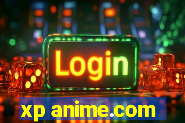 xp anime.com