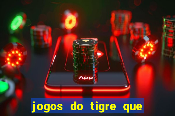 jogos do tigre que dao bonus no cadastro