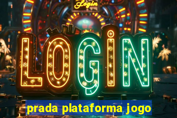 prada plataforma jogo