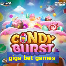 giga bet games