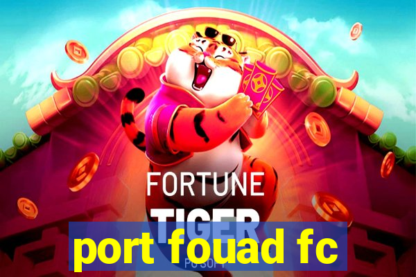 port fouad fc