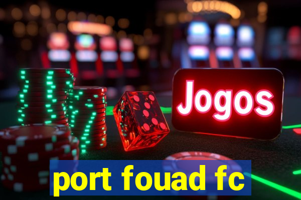 port fouad fc