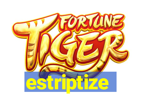 estriptize