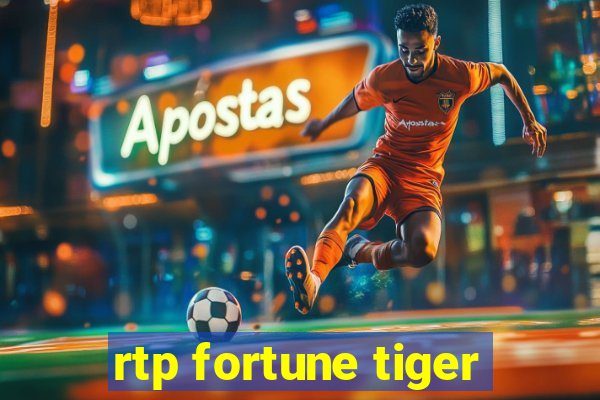 rtp fortune tiger