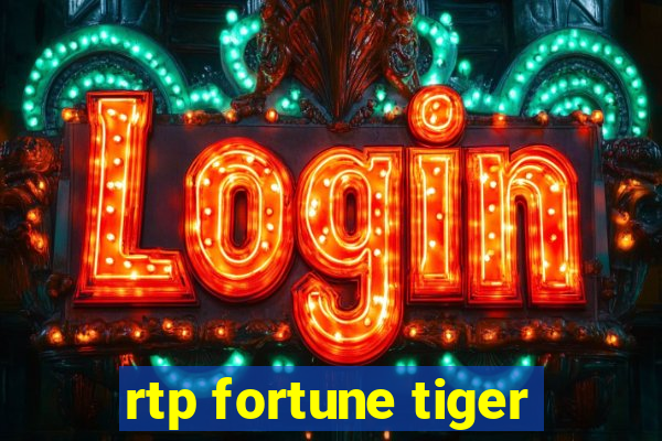 rtp fortune tiger