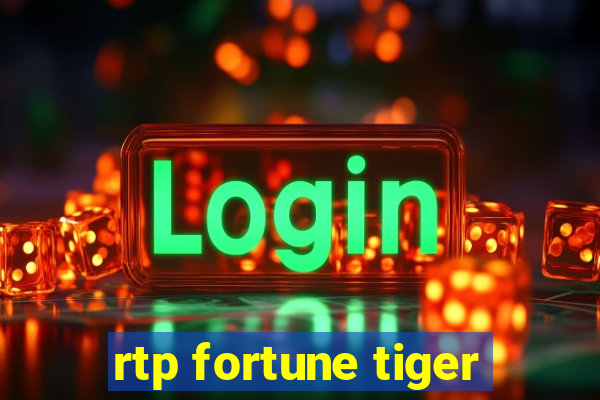 rtp fortune tiger