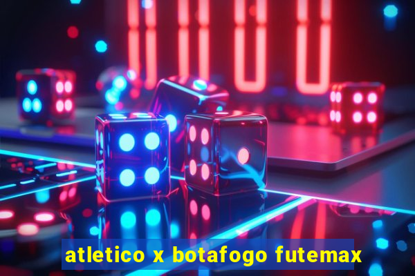 atletico x botafogo futemax