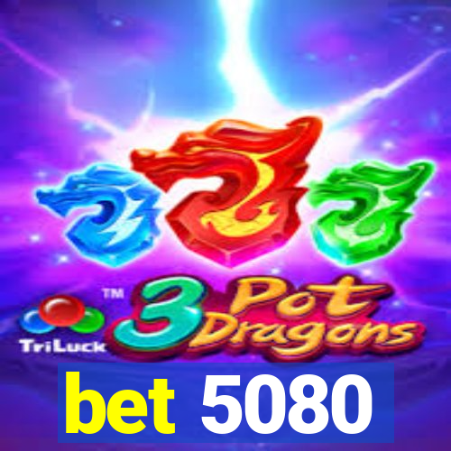 bet 5080